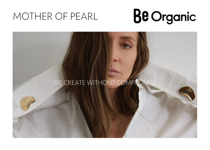 『Be Organic(ビー オーガニック)』初のファッションブランドとのPOP-UPは、英国サステナブルファッションブランド『Mother of Pearl』のメイン画像